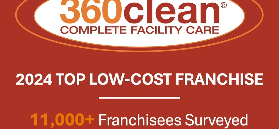 360clean Just One of 50 Companies Named a 2024 Top Low-Cost Franchise by Franchise Business Review